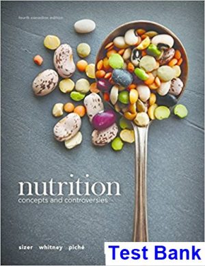 Nutrition Concepts and Controversies Canadian 4th Edition Sizer Test Bank
