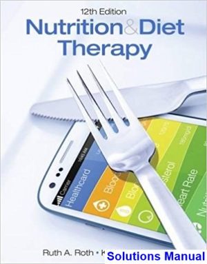 Nutrition and Diet Therapy 12th Edition Roth Solutions Manual