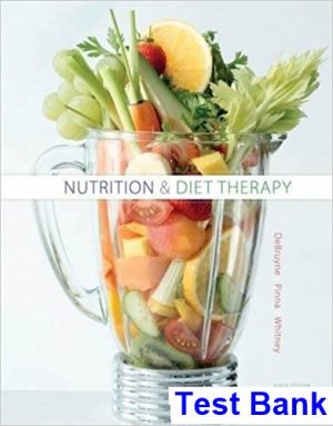 Nutrition and Diet Therapy 9th Edition DeBruyne Test Bank