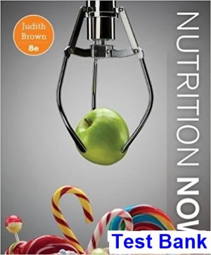Nutrition Now 8th Edition Brown Test Bank