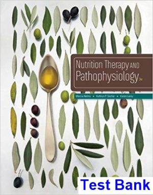 Nutrition Therapy and Pathophysiology 3rd Edition Nelms Test Bank