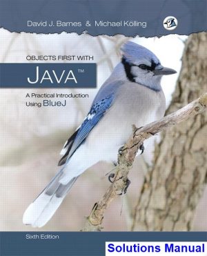 Objects First with Java A Practical Introduction Using BlueJ 6th Edition Barnes Solutions Manual