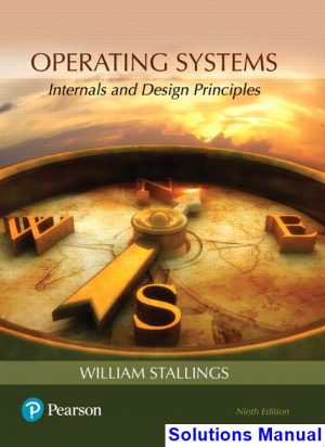 Operating Systems Internals and Design Principles 9th Edition Stallings Solutions Manual