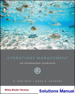 Operations Management 6th Edition Reid Solutions Manual
