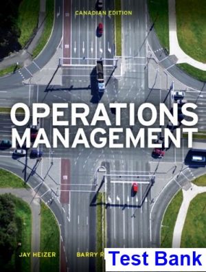 Operations Management First Canadian Edition Canadian 1st Edition Heizer Test Bank
