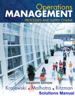 Operations Management Processes and Supply Chains 11th Edition Krajewski Solutions Manual