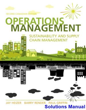 Operations Management Sustainability and Supply Chain Management Canadian 2nd Edition Heizer Solutions Manual