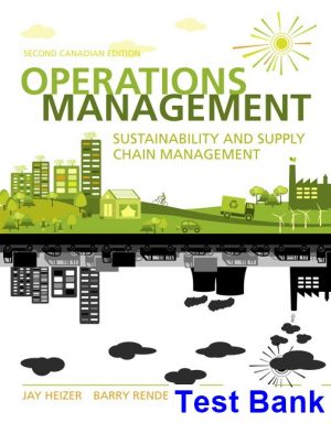 Operations Management Sustainability and Supply Chain Management Canadian 2nd Edition Heizer Test Bank