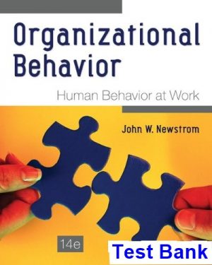 Organizational Behavior Human Behavior at Work 14th Edition Newstrom Test Bank