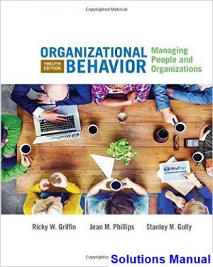 Organizational Behavior Managing People and Organizations 12th Edition Griffin Solutions Manual