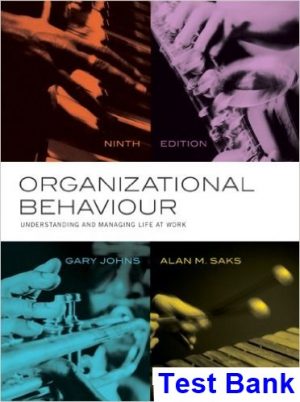 Organizational Behaviou Understanding and Managing Life at Work Canadian Edition Canadian 9th Edition Johns Test Bank