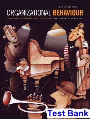 Organizational Behaviour Understanding and Managing Life at Work Canadian 10th Edition Johns Test Bank