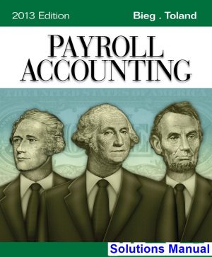 Payroll Accounting 2013 23rd Edition Bieg Solutions Manual
