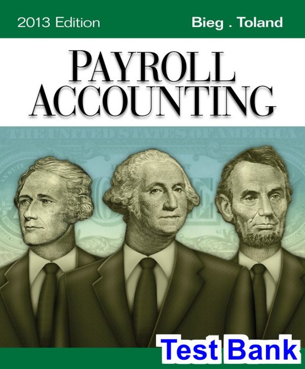 Payroll Accounting 2013 23rd Edition Bieg Test Bank