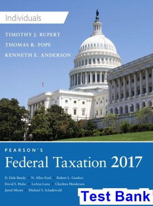 Pearsons Federal Taxation 2017 Individuals 30th Edition Pope Test Bank