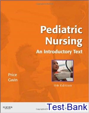 Pediatric Nursing An Introductory Text 11th Edition Price Test Bank