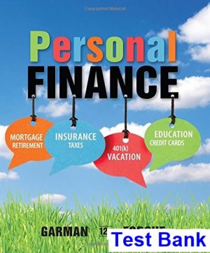 Personal Finance 12th Edition Garman Test Bank