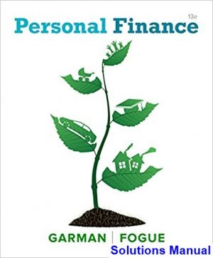 Personal Finance 13th Edition Garman Solutions Manual