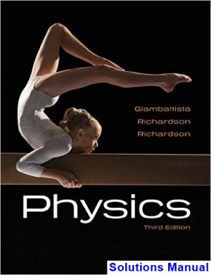 Physics 3rd Edition Giambattisata Solutions Manual