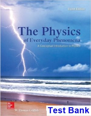 Physics of Everyday Phenomena A Conceptual Introduction to Physics 8th Edition Griffith Test Bank
