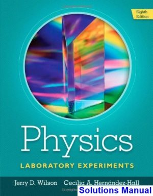 Physics Laboratory Experiments 8th Edition Wilson Solutions Manual