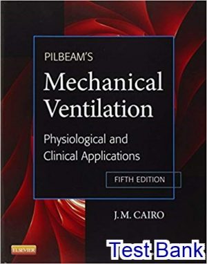 Pilbeams Mechanical Ventilation Physiological and Clinical Applications 5th Edition Cairo Test Bank