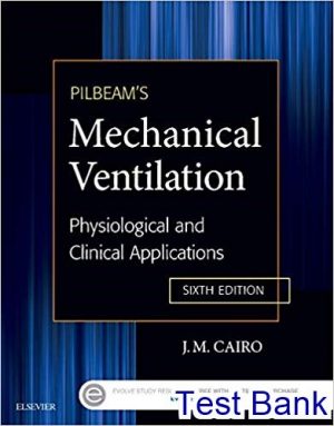 Pilbeams Mechanical Ventilation Physiological and Clinical Applications 6th Edition Cairo Test Bank