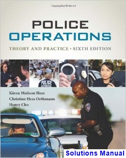 Police Operations Theory and Practice 6th Edition Hess Solutions Manual