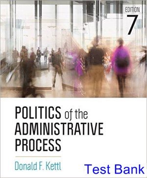 Politics of the Administrative Process 7th Edition Kettl Test Bank