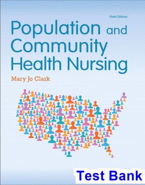 Population and Community Health Nursing 6th Edition Clark Test Bank