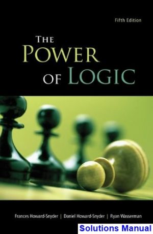 Power of Logic 5th Edition Howard-Snyder Solutions Manual