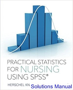 Practical Statistics for Nursing Using SPSS 1st Edition Knapp Solutions Manual
