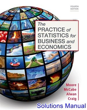 Practice of Statistics for Business and Economics 4th Edition Moore Solutions Manual