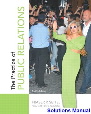 Practice of Public Relations 12th Edition Seitel Solutions Manual