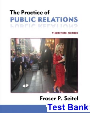 Practice of Public Relations 13th Edition Seitel Test Bank