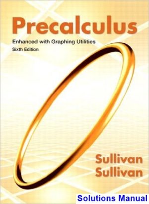 Precalculus Enhanced with Graphing Utilities 6th Edition Sullivan Solutions Manual