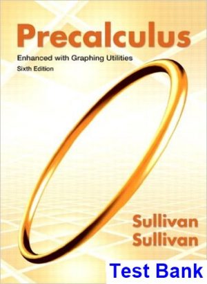 Precalculus Enhanced with Graphing Utilities 6th Edition Sullivan Test Bank