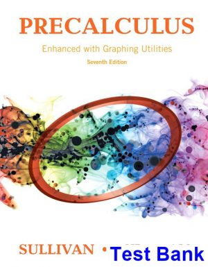 Precalculus Enhanced with Graphing Utilities 7th Edition Sullivan Test Bank