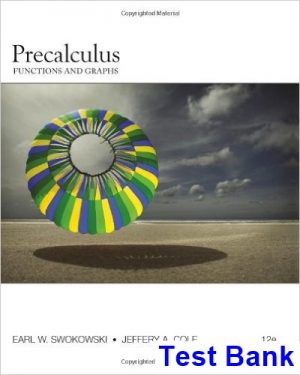 Precalculus Functions and Graphs 12th Edition Swokowski Test Bank