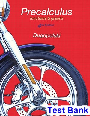 Precalculus Functions and Graphs 4th Edition Dugopolski Test Bank