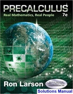 Precalculus Real Mathematics Real People 7th Edition Larson Solutions Manual