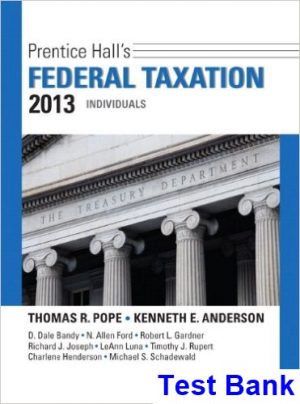 Prentice Halls Federal Taxation 2013 Individuals 26th Edition Pope Test Bank