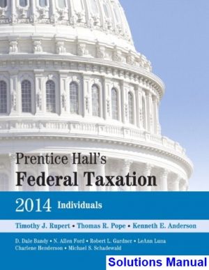 Prentice Halls Federal Taxation 2014 Individuals 27th Edition Rupert Solutions Manual