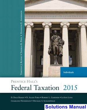 Prentice Halls Federal Taxation 2015 Individuals 28th Edition Pope Solutions Manual
