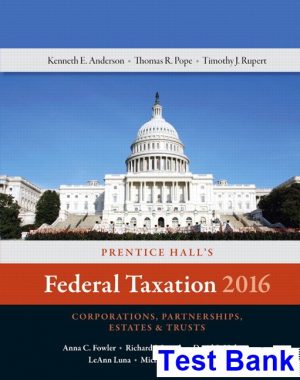 Prentice Halls Federal Taxation 2016 Corporations Partnerships Estates and Trusts 29th Edition Pope Test Bank