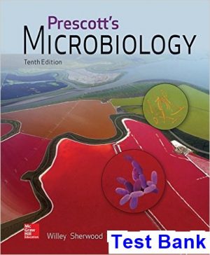 Prescotts Microbiology 10th Edition Willey Test Bank