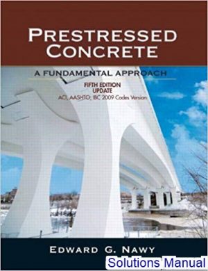 Prestressed Concrete A Fundamental Approach 5th Edition Nawy Solutions Manual