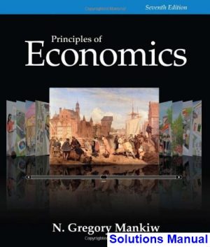 Principles of Economics 7th Edition Gregory Mankiw Solutions Manual