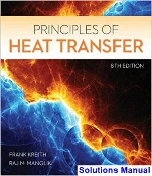 Principles of Heat Transfer 8th Edition Kreith Solutions Manual
