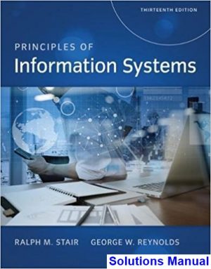 Principles of Information Systems 13th Edition Stair Solutions Manual